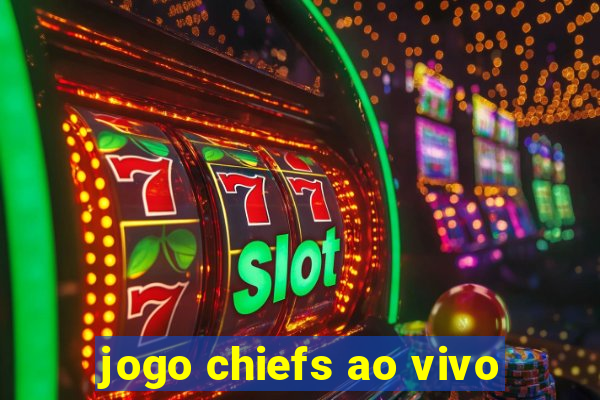 jogo chiefs ao vivo